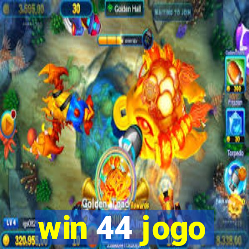 win 44 jogo